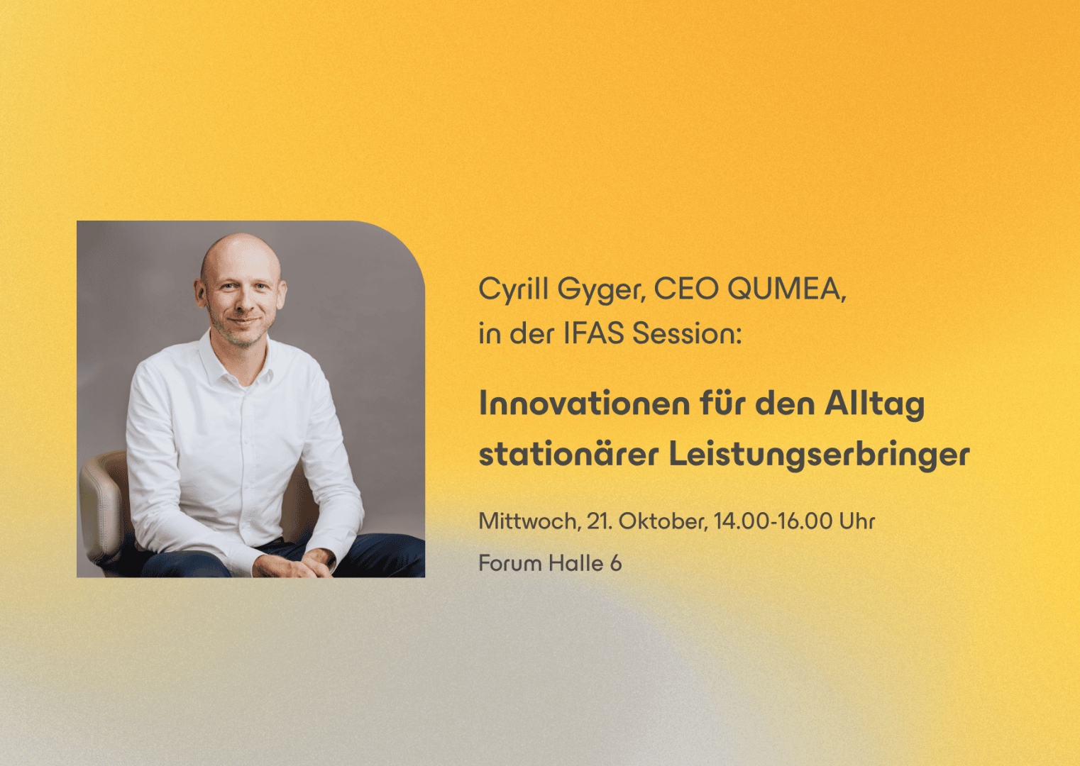 Porträt eines lächelnden Mannes in einem weißen Hemd neben Informationen zu einer deutschen Veranstaltung über Innovationen für Gesundheitsdienstleister, bei der Cyrill Gyger als Referent auftritt. Gelber Hintergrund mit Farbverlauf.