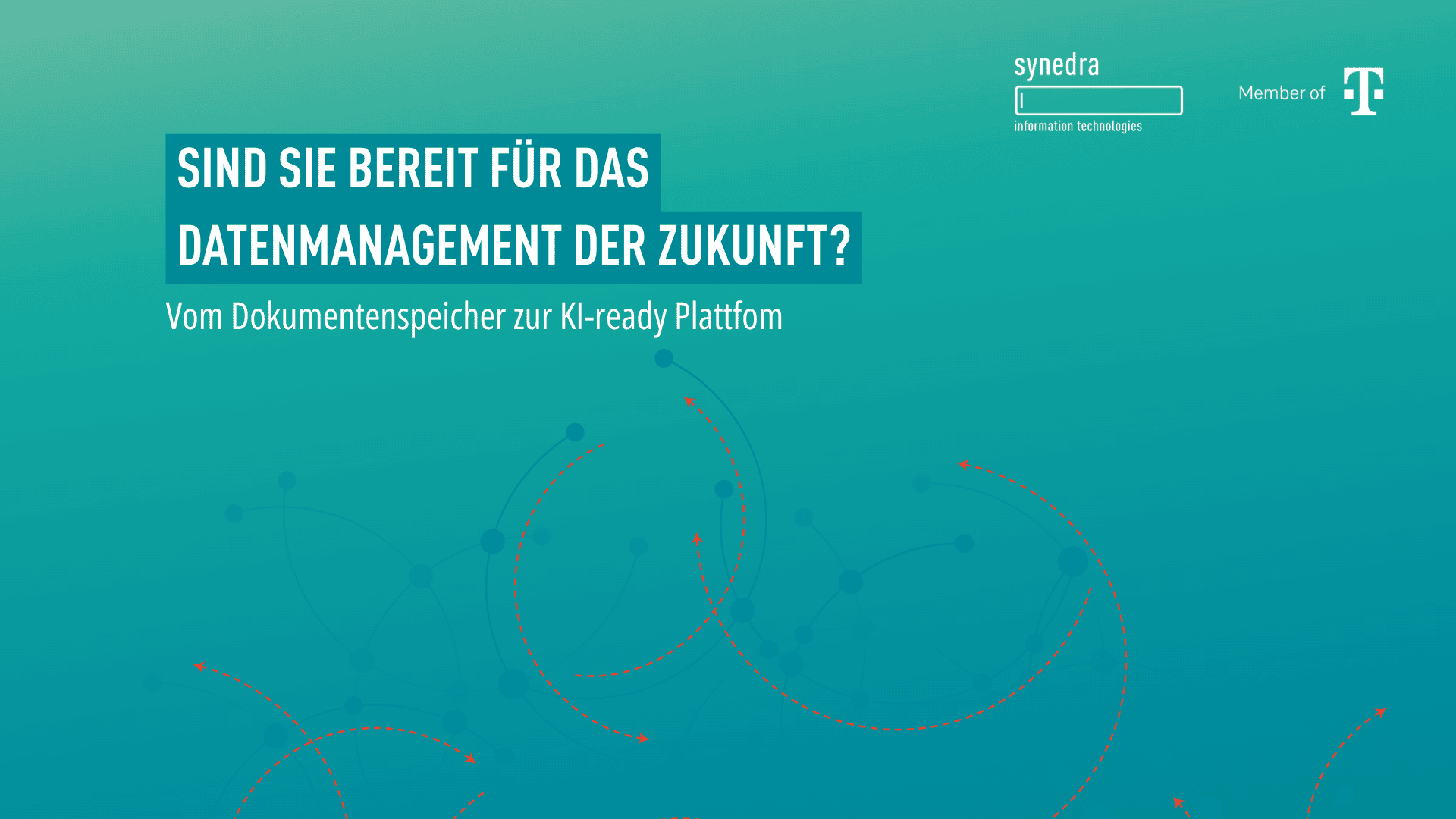 Eine blaugrüne Folie mit dem Titel Sind Sie bereit für das Datenmanagement der Zukunft? und dem Untertitel Vom Dokumentspeicher zur KI-fähigen Plattform sowie den Logos von synedra und der Deutschen Telekom.